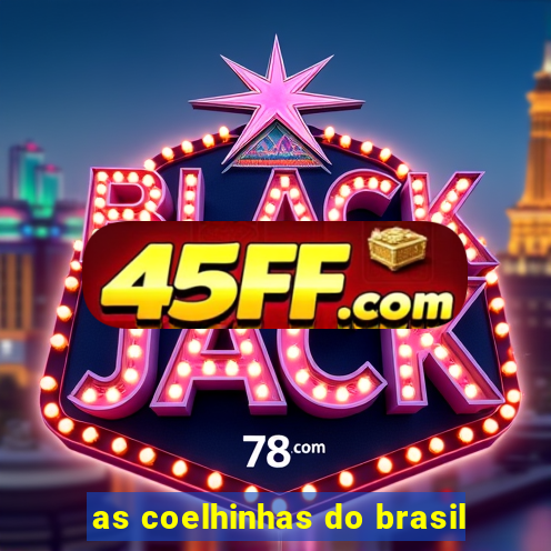as coelhinhas do brasil